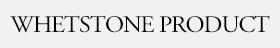 WHETSTONE PRODUCT